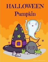 Halloween Pumpkin: Coloring Book Trick or Treat Design Painting to Create Imaginary with Ghosts 1701107848 Book Cover