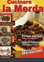 Cucinare La Merda: Le Migliori Ricette A Base Di Sterco 1693166941 Book Cover