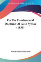 On the Fundamental Doctrine of Latin Syntax B0BNZMM2J1 Book Cover