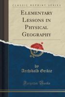 Elementary Lessons in Physical Geography 102189527X Book Cover