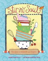 Stir My Soul: Recipes to Nourish and Inspire 1449427375 Book Cover