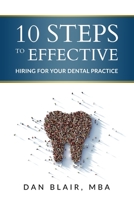 10 Steps to Effective Hiring for Your Dental Practice B08YQFVMXY Book Cover