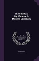 The Spiritual Significance of Modern Socialism 1534935339 Book Cover