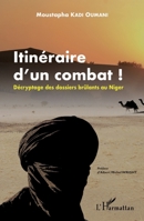 Itinéraire d'un combat !: Décryptage des dossiers brûlants au Niger (French Edition) 2343105642 Book Cover