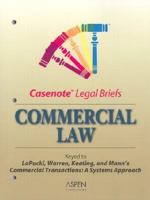 Casenote Legal Briefs: Commercial Law - Keyed to LoPucki, Warren, Keating, and Mann's Commercial Transactions: A Systems Approach, Second Edition 0735543550 Book Cover