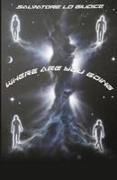 Where Are You Going? 1796321516 Book Cover