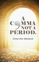 A Comma Not A Period 1609201418 Book Cover
