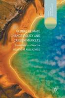 Global Climate Change Policy and Carbon Markets: Transition to a New Era 1349719595 Book Cover