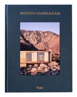 Woods + Dangaran: Architecture and Interiors 0847872513 Book Cover