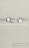 From Queer to Eternity: Spirituality in the Lives of Lesbian, Gay and Bisexual People (Lesbian and Gay Studies) 0304335525 Book Cover