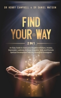 Find Your Way: 2 in 1 - An Easy Guide to Overcome Negative Emotions, Anxiety, Depression, Laziness, Increase Empathic Skills and Promote Spiritual Development with the Wisdom of Enneagram 1914061195 Book Cover