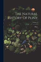 The Natural History Of Pliny; Volume 4 102242081X Book Cover