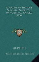 A Volume Of Sermons Preached Before The University Of Oxford 1165938278 Book Cover