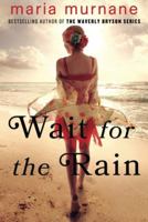 Wait for the Rain 1477827412 Book Cover