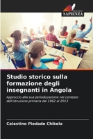 Studio storico sulla formazione degli insegnanti in Angola (Italian Edition) 6208227941 Book Cover