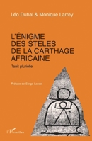 L'énigme des stèles de la Carthage africaine: Tanit plurielle 2738430694 Book Cover