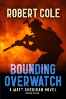 Bounding Overwatch: A Matt Sheridan Novel - Book Four (Matt Sheridan Series) B0CQVZLMN5 Book Cover