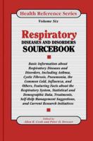 Respiratory Disease & Disorders Sourcebook: Basic Information about Respiratory Diseases and Disorders, Including Asthma, Cystic Fibrosis, Pneumonia, the Common Col (Health Reference Series) 0780800370 Book Cover