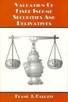 Valuation of Fixed Income Securities and Derivatives, 3rd Edition 1883249252 Book Cover