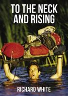 To the Neck and Rising 1400325315 Book Cover
