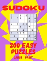 Sudoku : 200 Easy Puzzles Large Print: Puzzle Book With Solutions Included Numbers Activity Book For Adults Seniors Sudoku Gift For Beginners B088B6XW79 Book Cover
