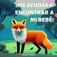 ¿Me Ayudas a Encontrar a Mi Bebé? B0BPQ642XF Book Cover