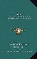 Sara: A Romance Of The Early Nineteenth Century 1437071384 Book Cover