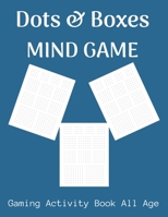 Dots & Boxes Mind Game: Advanced version of the regular game - Fun activity during Traveling, Camping and Family Activity B086FY7TQT Book Cover