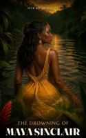 The Drowning of Maya Sinclair 1971058130 Book Cover