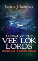 Arrival of the Vee Lok Lords: Chronicles of the Imperial Rangers 1733154310 Book Cover