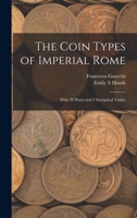 The Coin Types of Imperial Rome: With 28 Plates and 2 Synoptical Tables 1013814096 Book Cover