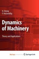 Dynamics of Machinery: Theory and Applications 3540899413 Book Cover