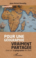 Pour une géographie vraiment partagée: Essai sur l'a-géographie des élites (French Edition) 2343192332 Book Cover