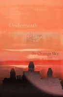 Underneath the Orange Sky: A Philosophical Memoir on Identity, Ambition and Becoming - The Foundation Text for Manifesto B0GV3M9BRB Book Cover