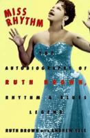 Miss Rhythm: The Autobiography of Ruth Brown, Rhythm and Blues Legend 1556114869 Book Cover
