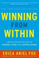 Winning from Within: A Breakthrough Method for Leading, Living, and Lasting Change 0062213024 Book Cover