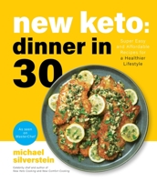 New Keto: Dinner in 30: Super Easy and Affordable Recipes for a Healthier Lifestyle 1645679004 Book Cover