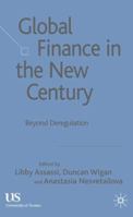 Global Finance in the New Century: Beyond Deregulation 0230006876 Book Cover