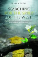 Searching for the Spirit of the West: Social Utopias and World Wars: A Hidden History of the USA in the Twentieth Century 1912992493 Book Cover