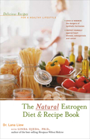 The Natural Estrogen Diet and Recipe Book: Delicious Recipes for a Healthy Lifestyle B006IKXQG6 Book Cover