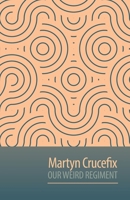 Our Weird Regiment 1837380058 Book Cover