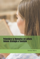 Potenziare la Memoria e la Lettura Veloce: Strategie e Tecniche: Consigli da applicare subito (Italian Edition) B0F2FJM2PG Book Cover