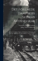 Det Forenede Dampskibs Selskab Aktieselskab: 40 Aars Udvikling. Udgivet Af Selskabet I Anledning Af Fyrretyve Aarsdagen For Dets Stiftelse. Texten Ved Jul. Schovelin... (Danish Edition) 1020230428 Book Cover