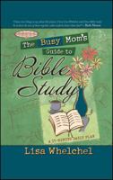 The Busy Mom's Guide to Bible Study 1582296626 Book Cover