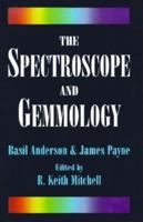 The Spectroscope and Gemmology 0943763185 Book Cover