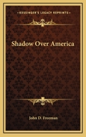 Shadow Over America 0548446075 Book Cover