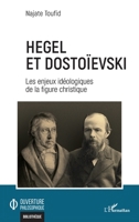 Hegel et Dostoïevski: Les enjeux idéologiques de la figure christique (Ouverture Philosophique) (French Edition) 2140307356 Book Cover