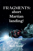 Fragments: Abort Martian Landing B0CQ76MLKR Book Cover