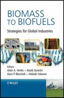 Biomass to Biofuels: Strategies for Global Industries 0470513128 Book Cover