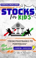 Stocks For Kids: From Piggybanks To Portfolios B0FVXRT6ZQ Book Cover
